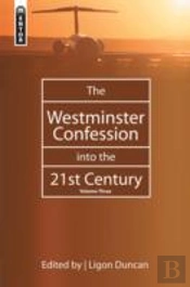 The Westminster Confession Into The 21st Century