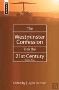 Bertrand.pt - The Westminster Confession Into The 21st Century
