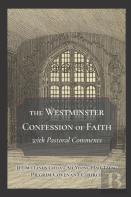 The Westminster Confession Of Faith With Pastoral Comments