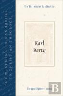 The Westminster Handbook To Karl Barth
