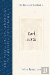The Westminster Handbook To Karl Barth