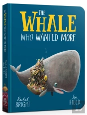 The Whale Who Wanted More Board Book