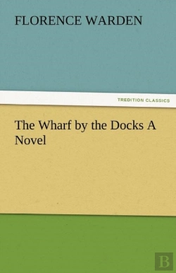 Bertrand.pt - The Wharf By The Docks A Novel