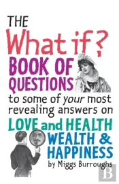 The What If? Book Of Questions