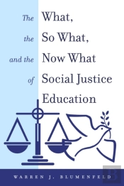 The What, The So What, And The Now What Of Social Justice Education