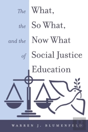 The What, The So What, And The Now What Of Social Justice Education