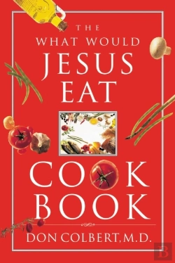Bertrand.pt - The What Would Jesus Eat Cookbook
