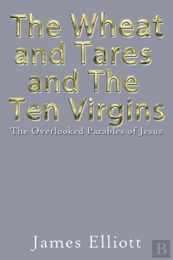 Bertrand.pt - The Wheat And Tares And The Ten Virgins: