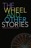 The Wheel And Other Stories