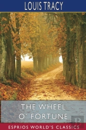 The Wheel O' Fortune (Esprios Classics)