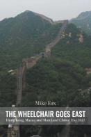 The Wheelchair Goes East Hong Kong, Macau And Mainland China