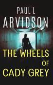 The Wheels Of Cady Grey