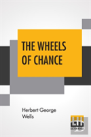 The Wheels Of Chance; A Bicycling Idyll