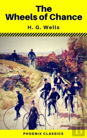 The Wheels Of Chance (Phoenix Classics)