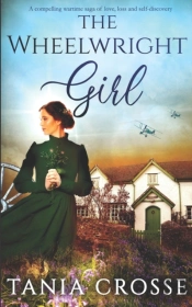 The Wheelwright Girl A Compelling Wartime Saga Of Love, Loss And Self-Discovery