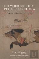 The Whirlpool That Produced China
