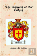 The Whispers Of Our Fathers