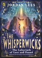 The Whisperwicks: The Labyrinth Of Lost And Found