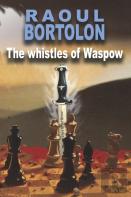 The Whistles Of Waspow