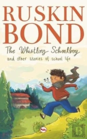 The Whistling Schoolboy And Other Stories Of School Life