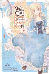The White Cat'S Revenge As Plotted From The Dragon King'S Lap, Vol. 1