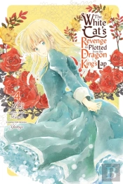 The White Cat'S Revenge As Plotted From The Dragon King'S Lap, Vol. 4
