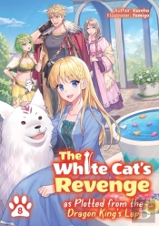 The White Cat'S Revenge As Plotted From The Dragon King'S Lap: Volume 8 (Light Novel)