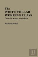 The White Collar Working Class