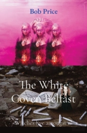 The White Coven Belfast: Witches Live Am