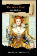 The White Devil Annotated Classic Edition