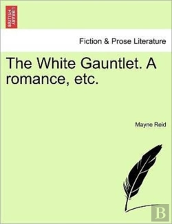 Bertrand.pt - The White Gauntlet. A Romance, Etc.