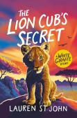 The White Giraffe Series: The Lion Cub'S Secret