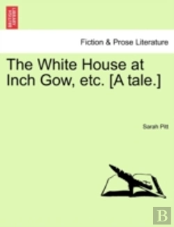 Bertrand.pt - The White House At Inch Gow, Etc. (A Tal