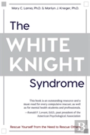 The White Knight Syndrome