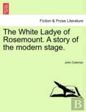 The White Ladye Of Rosemount. A Story Of