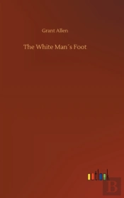 The White Man'S Foot