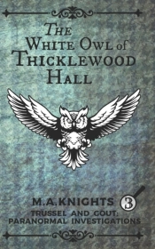 The White Owl Of Thicklewood Hall