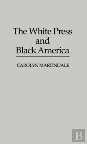 The White Press And Black America