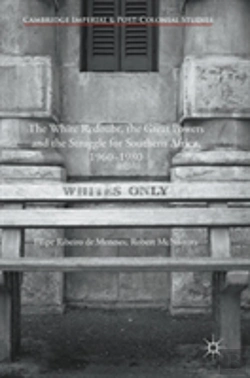 Bertrand.pt - The White Redoubt, The Great Powers And The Struggle For Southern Africa, 1960â€“1980
