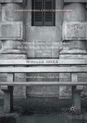 The White Redoubt, The Great Powers And The Struggle For Southern Africa, 1960â€“1980