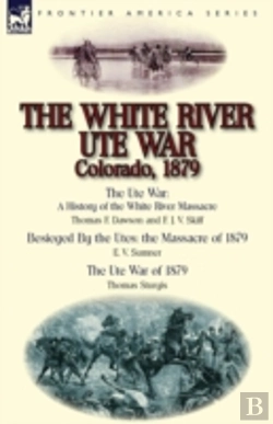 Bertrand.pt - The White River Ute War Colorado, 1879: