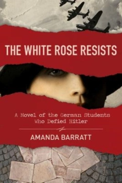 Bertrand.pt - The White Rose Resists Â€“ A Novel Of The German Students Who Defied Hitler
