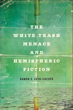 Bertrand.pt - The White Trash Menace And Hemispheric Fiction