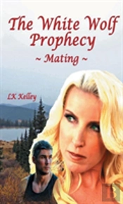 The White Wolf Prophecy - Mating - Book 1