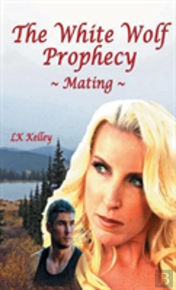 Bertrand.pt - The White Wolf Prophecy - Mating - Book 1