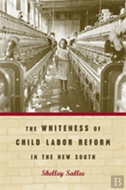 Bertrand.pt - The Whiteness Of Child Labor Reform In The New South