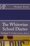 The Whitovian School Diaries - Kidnap Is A Six Letter Word