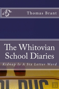 Bertrand.pt - The Whitovian School Diaries - Kidnap Is A Six Letter Word