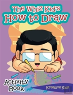 Bertrand.pt - The Whiz Kid'S How To Draw Activity Book