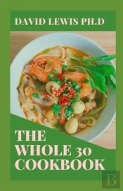 The Whole 30 Cookbook